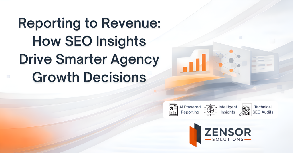 Reporting to Revenue: How SEO Insights Drive Smarter Agency Growth Decisions