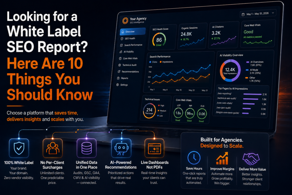 White label SEO reporting platform with unified SEO, AI visibility, Core Web Vitals, and Search Console data for agencies